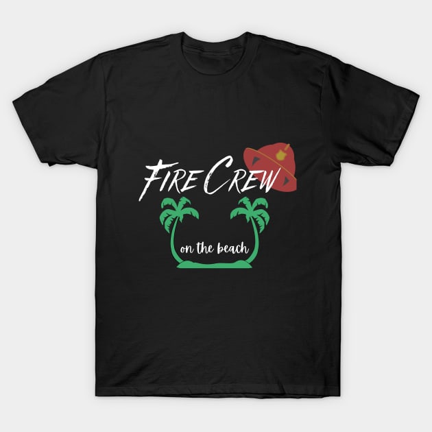 Fire crew on the beach T-Shirt by Yenz4289